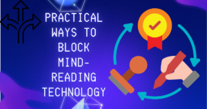 Practical Ways to Block Mind-Reading Technology