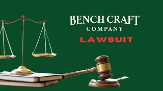 Bench Craft Company Lawsuit 